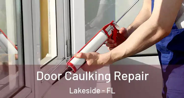  Door Caulking Repair Lakeside - FL