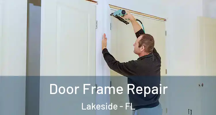  Door Frame Repair Lakeside - FL