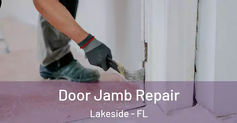  Door Jamb Repair Lakeside - FL