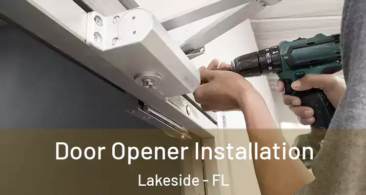 Door Opener Installation Lakeside - FL