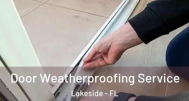  Door Weatherproofing Service Lakeside - FL