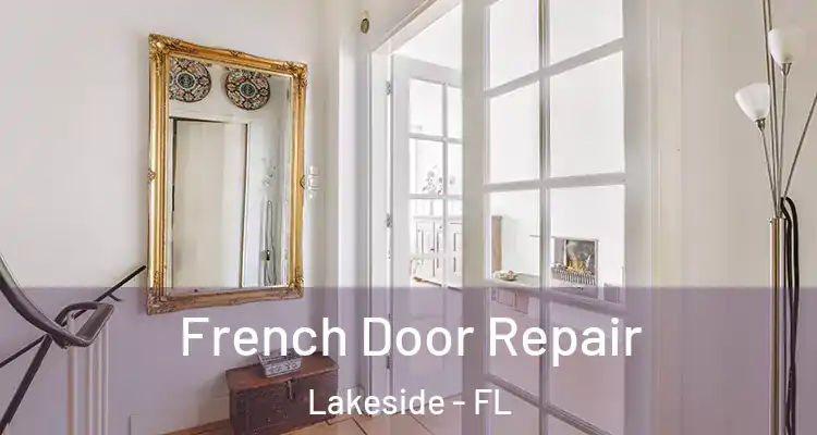  French Door Repair Lakeside - FL