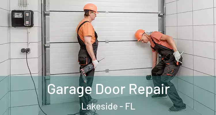  Garage Door Repair Lakeside - FL