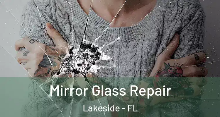  Mirror Glass Repair Lakeside - FL
