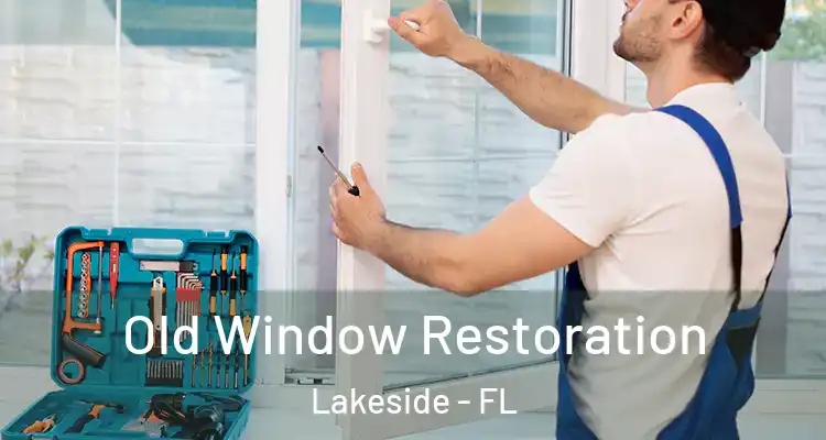  Old Window Restoration Lakeside - FL