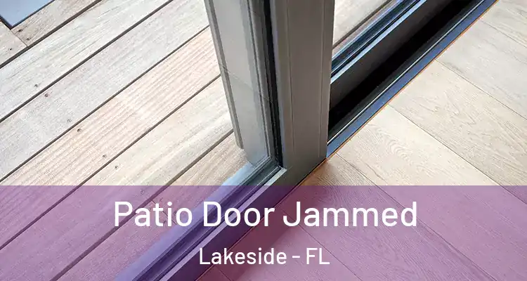  Patio Door Jammed Lakeside - FL