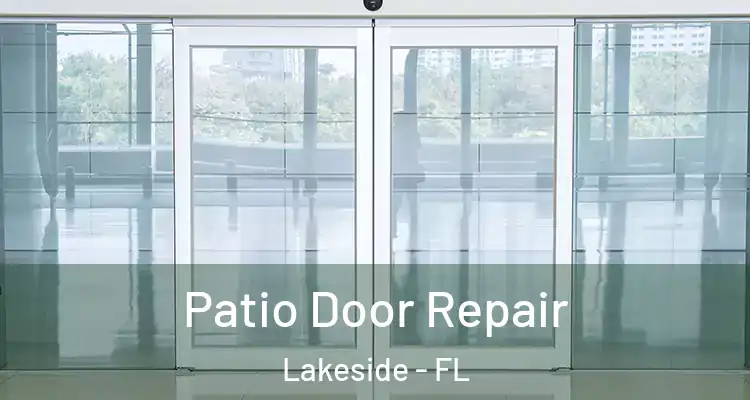  Patio Door Repair Lakeside - FL