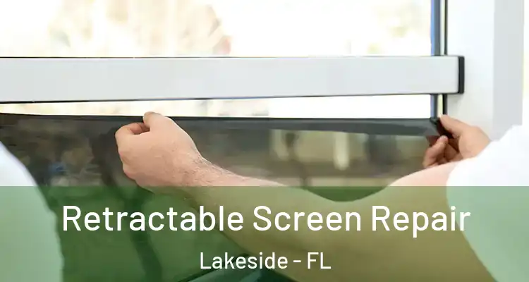  Retractable Screen Repair Lakeside - FL