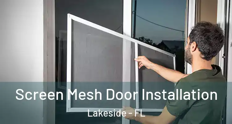  Screen Mesh Door Installation Lakeside - FL