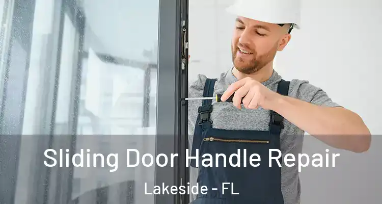 Sliding Door Handle Repair Lakeside - FL