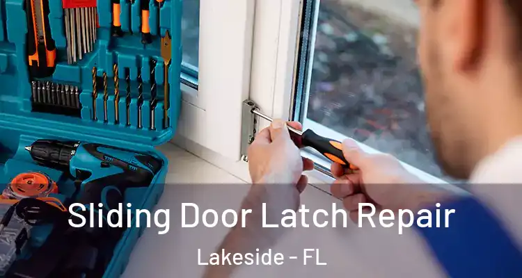  Sliding Door Latch Repair Lakeside - FL