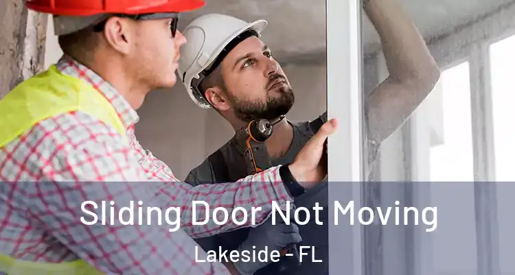  Sliding Door Not Moving Lakeside - FL