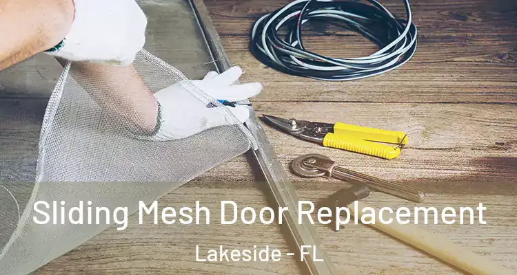  Sliding Mesh Door Replacement Lakeside - FL